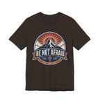 Be Not Afraid T-shirt