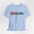 He is Risen T-shirt