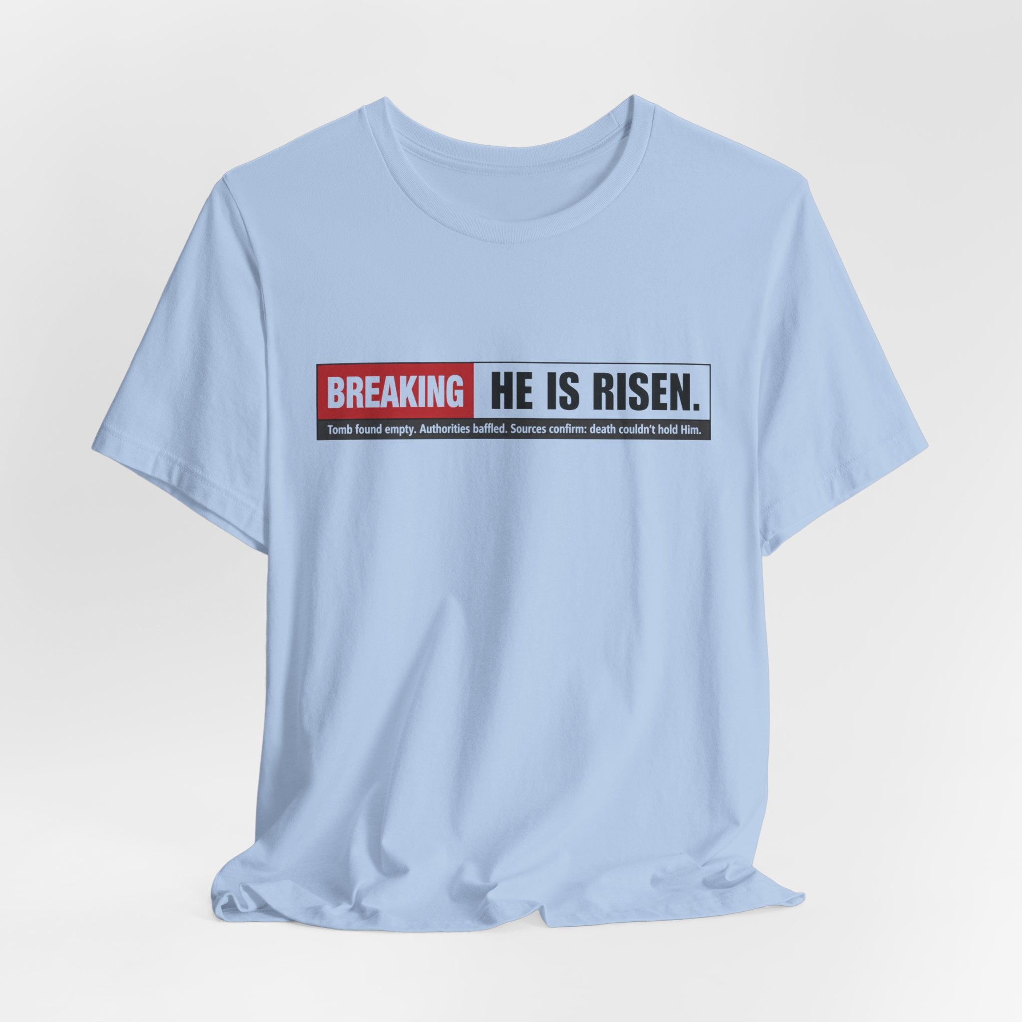 He is Risen T-shirt