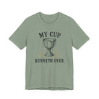 My Cup runneth Over T-Shirt