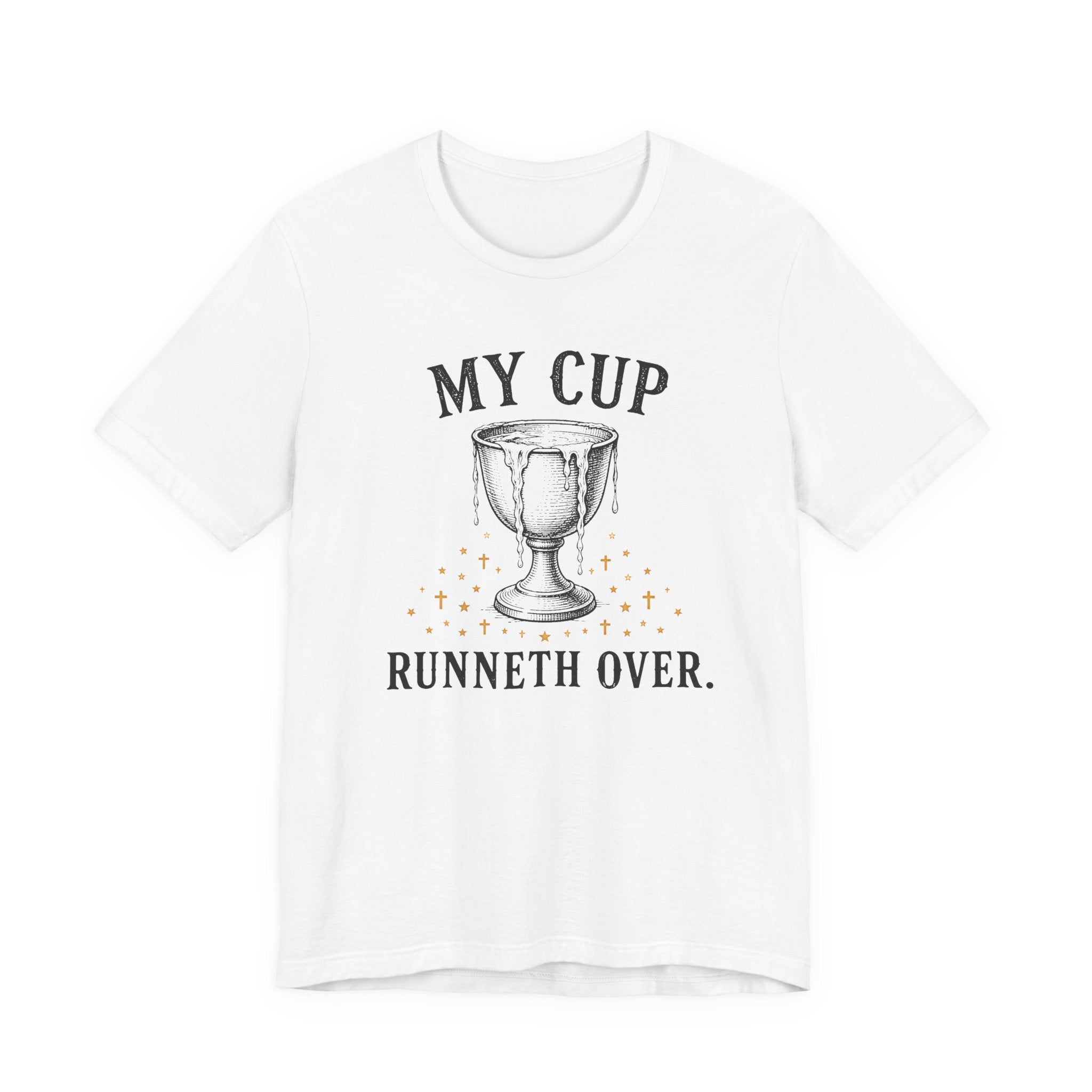My Cup runneth Over T-Shirt