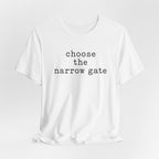 Chose the Narrow Gate T-Shirt