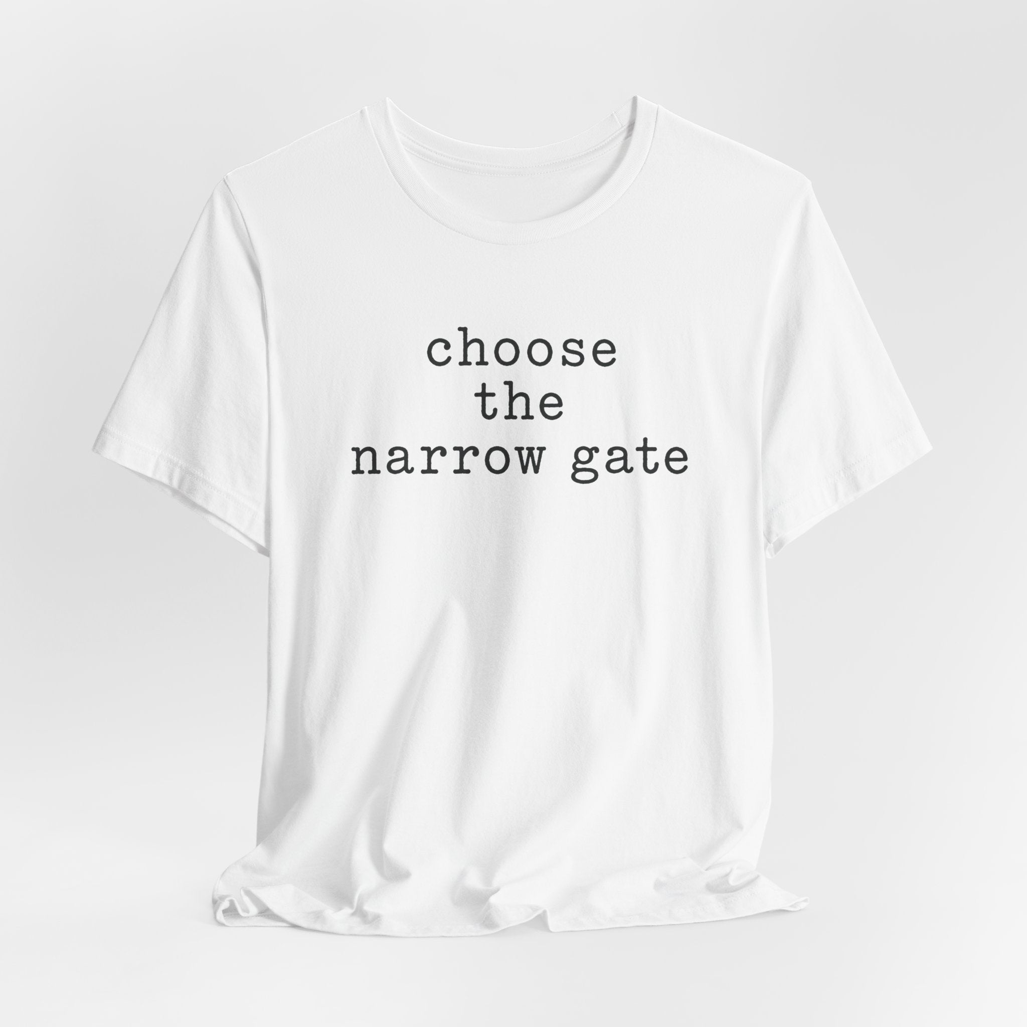 Chose the Narrow Gate T-Shirt