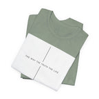 The Way The Truth The Life Shirt