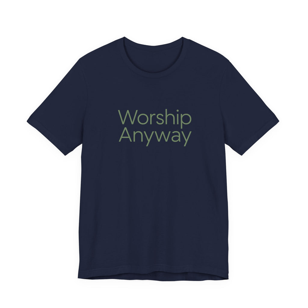 Worship Anyway T-Shirt