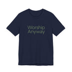 Worship Anyway T-Shirt