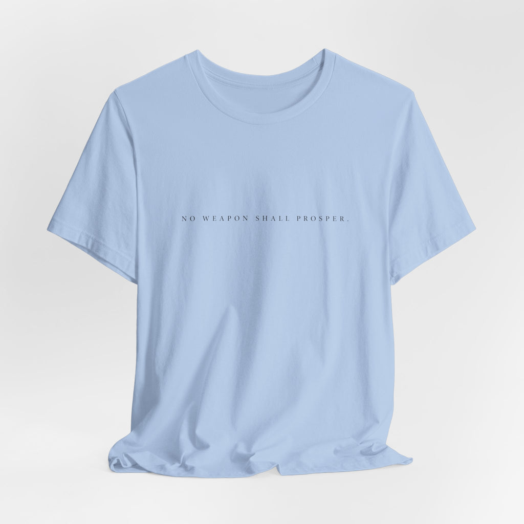 No Weapon Shall Prosper T-Shirt