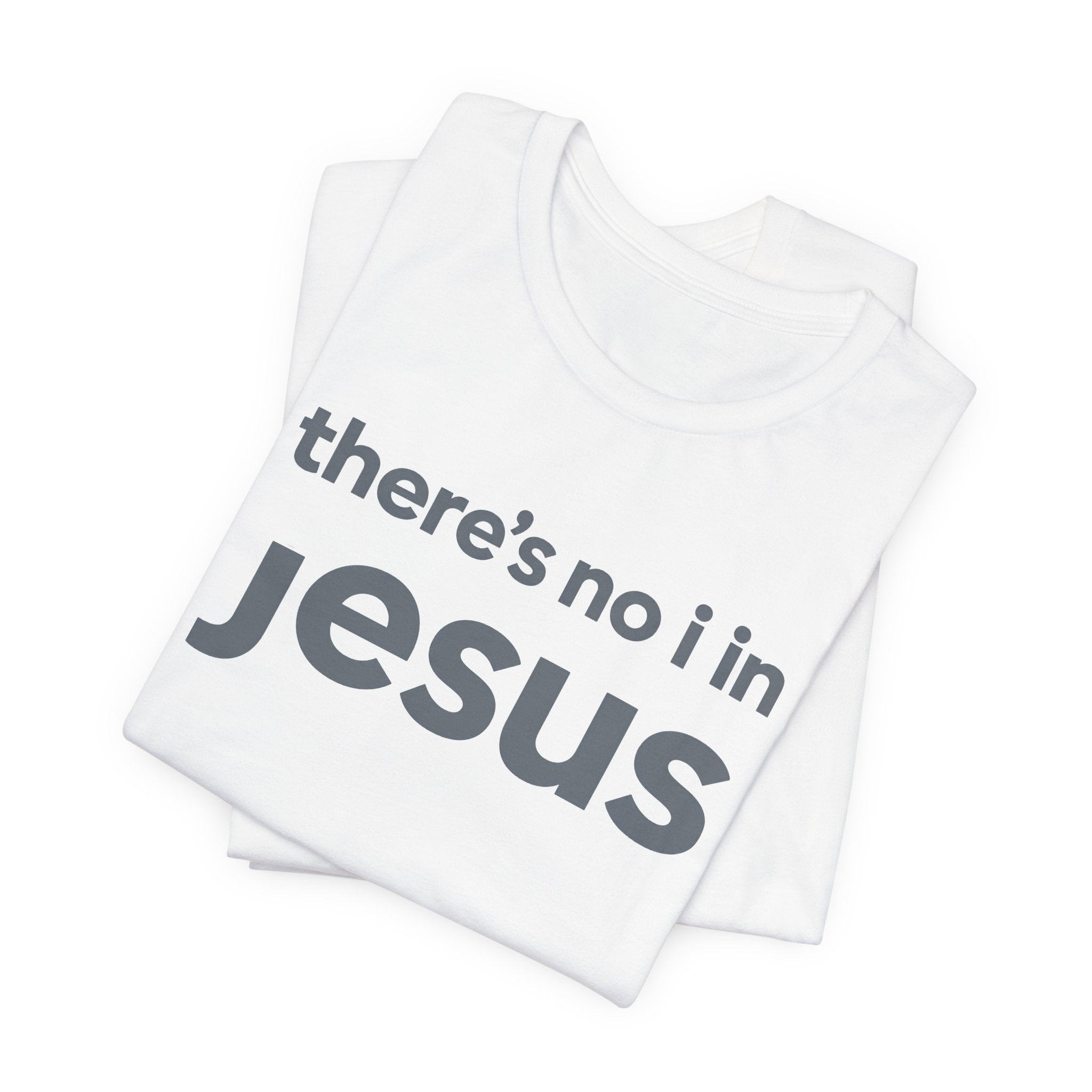 There's no i in Jesus T-Shirt