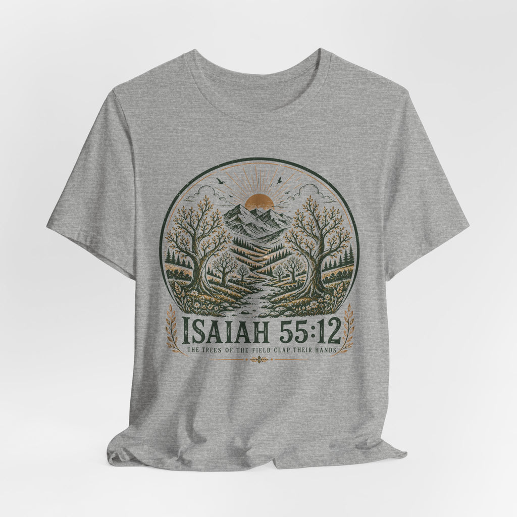 Isaiah 55:12 T-shirt