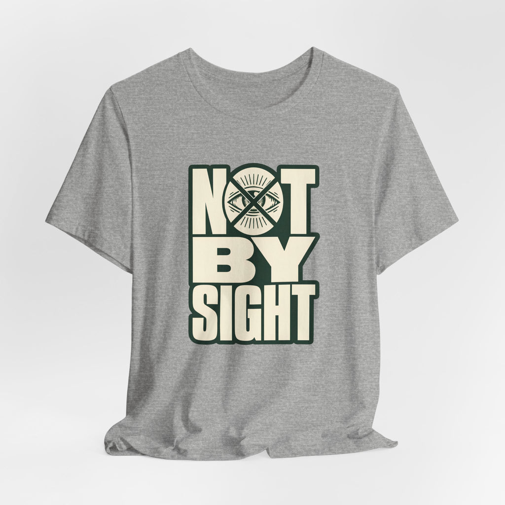 Not By Sight T-Shirt