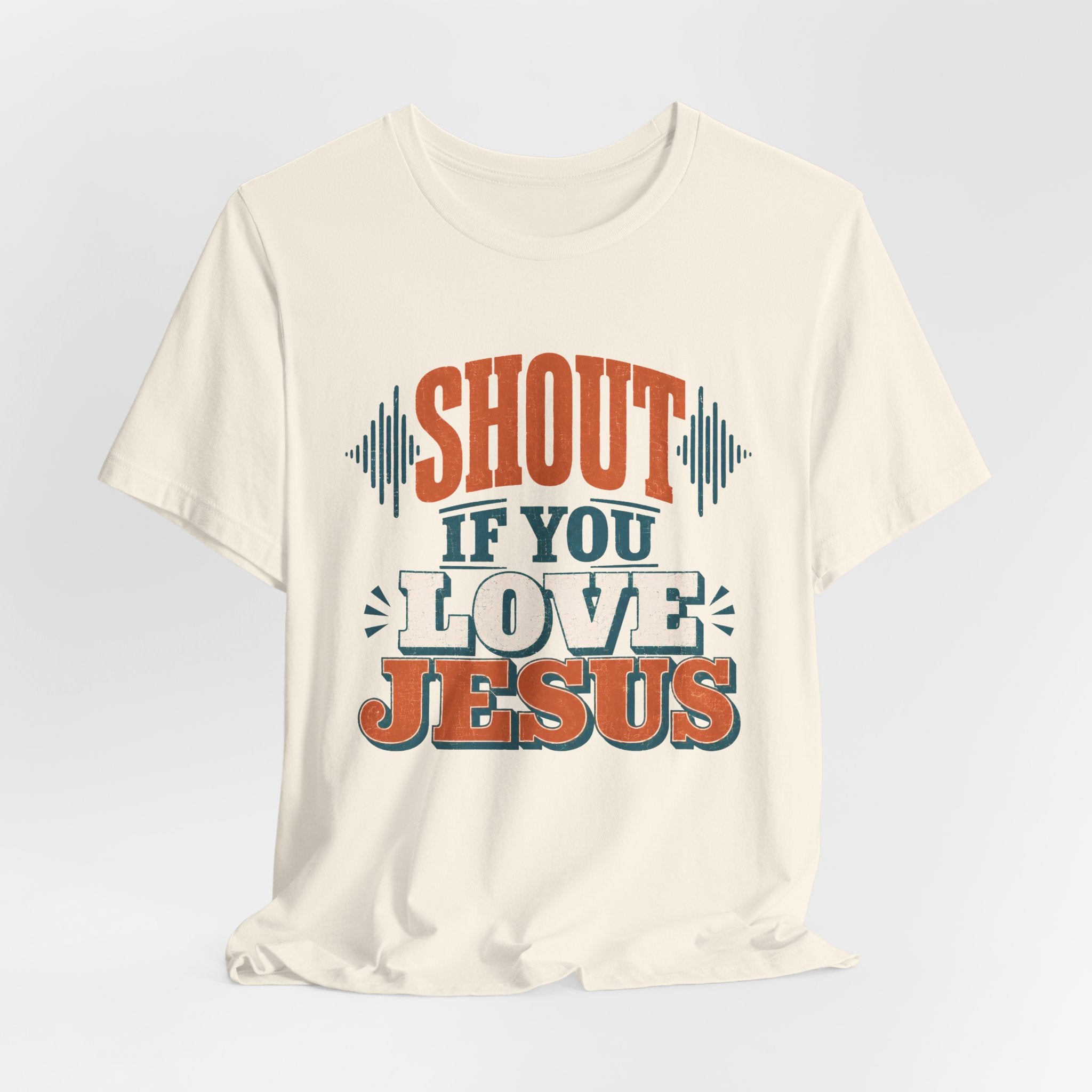 Shout if you love Jesus T-Shirt