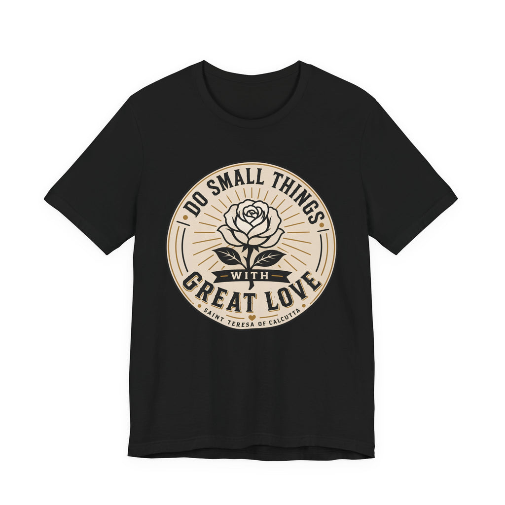 Do Small Things T-shirt