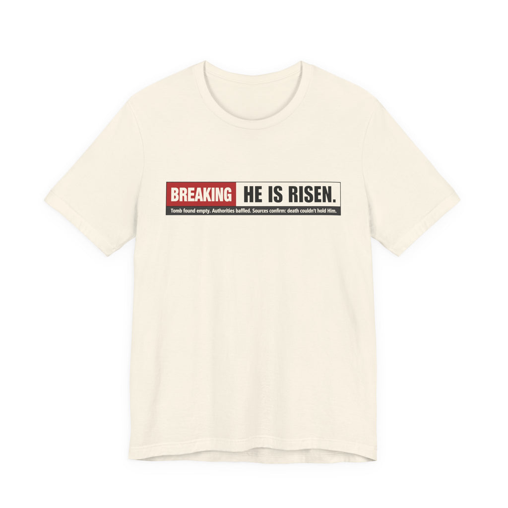 He is Risen T-shirt
