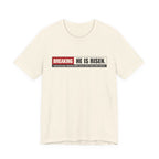He is Risen T-shirt