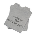 Chose the Narrow Gate T-Shirt