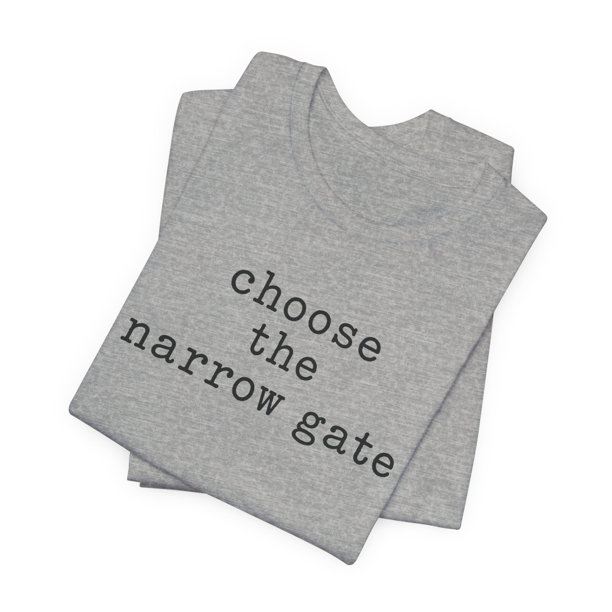 Chose the Narrow Gate T-Shirt