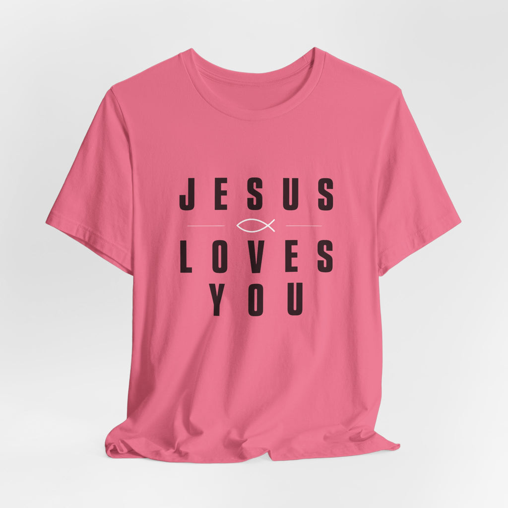 Jesus Loves You T-shirt