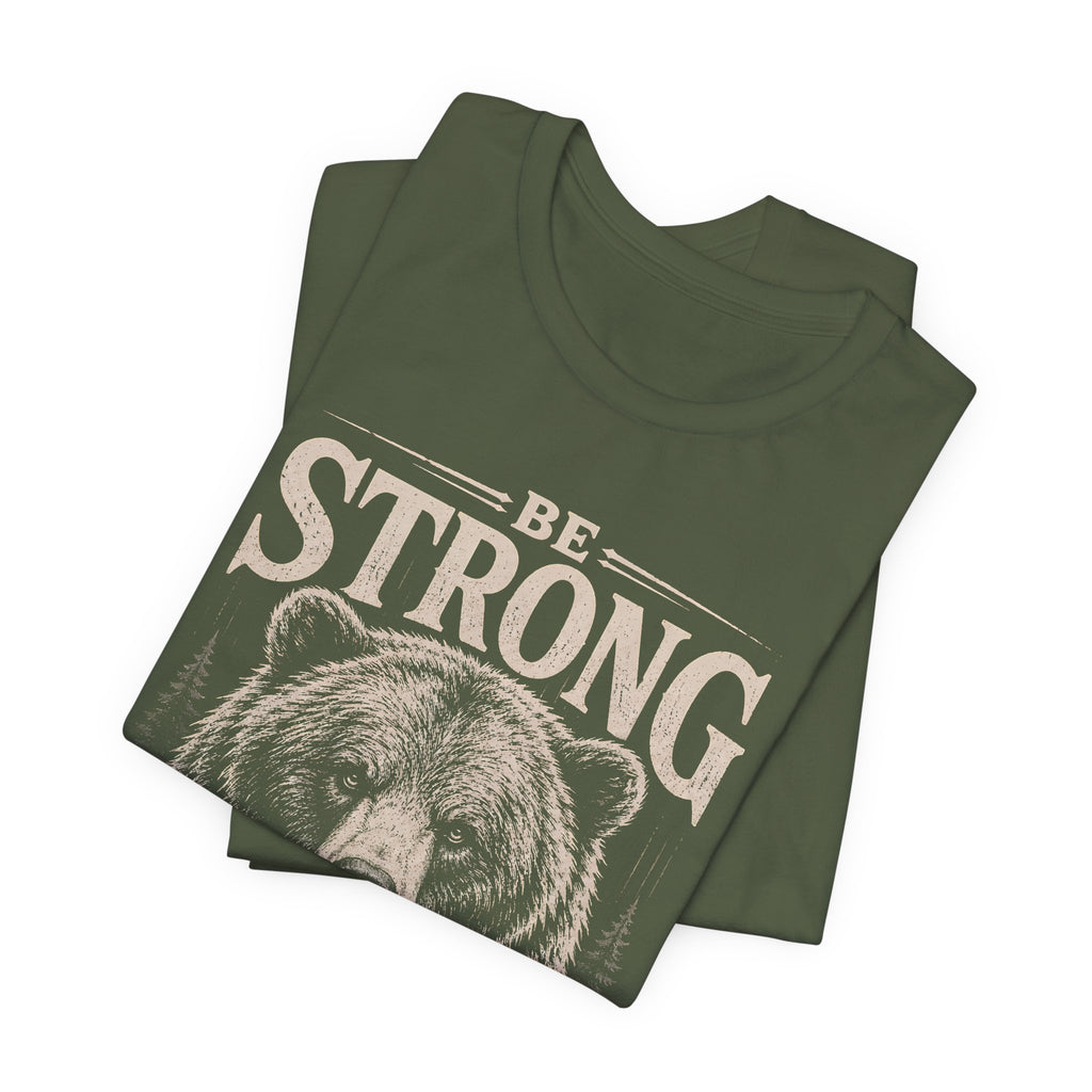Be Strong T-shirt