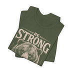 Be Strong T-shirt