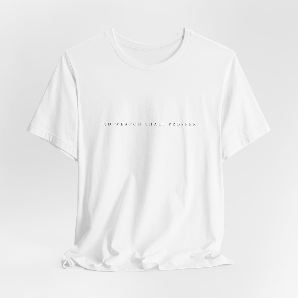 No Weapon Shall Prosper T-Shirt