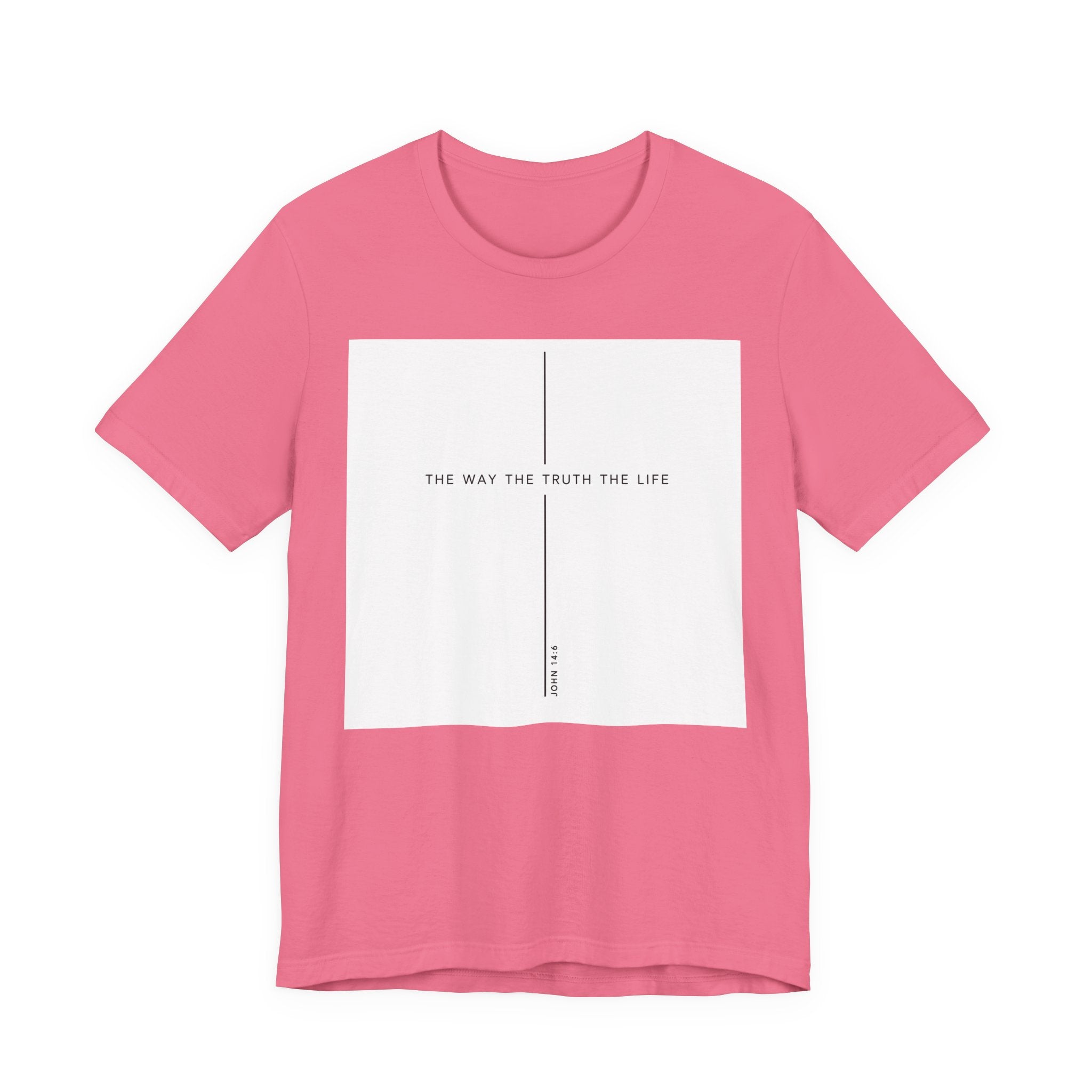 The Way The Truth The Life Shirt