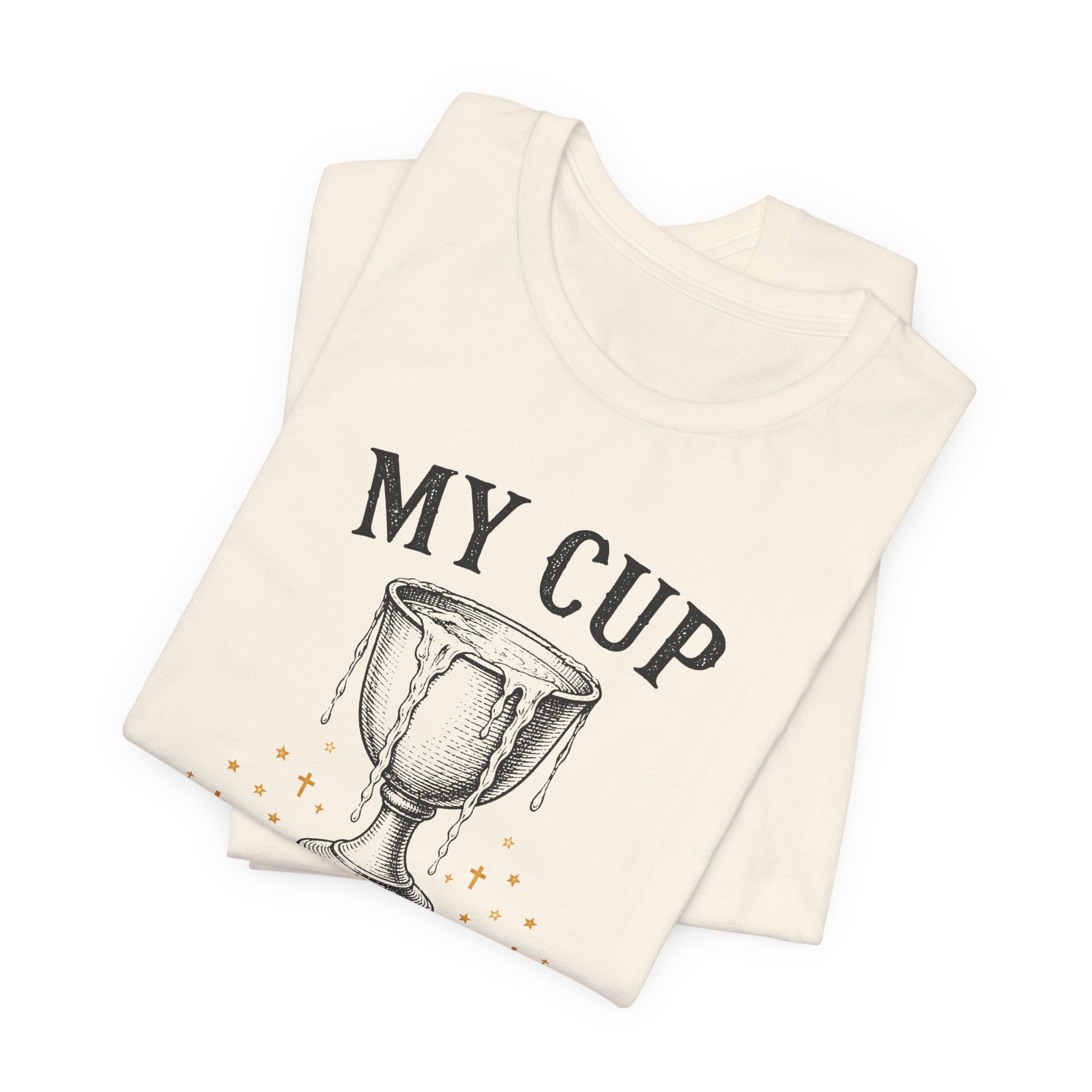 My Cup runneth Over T-Shirt