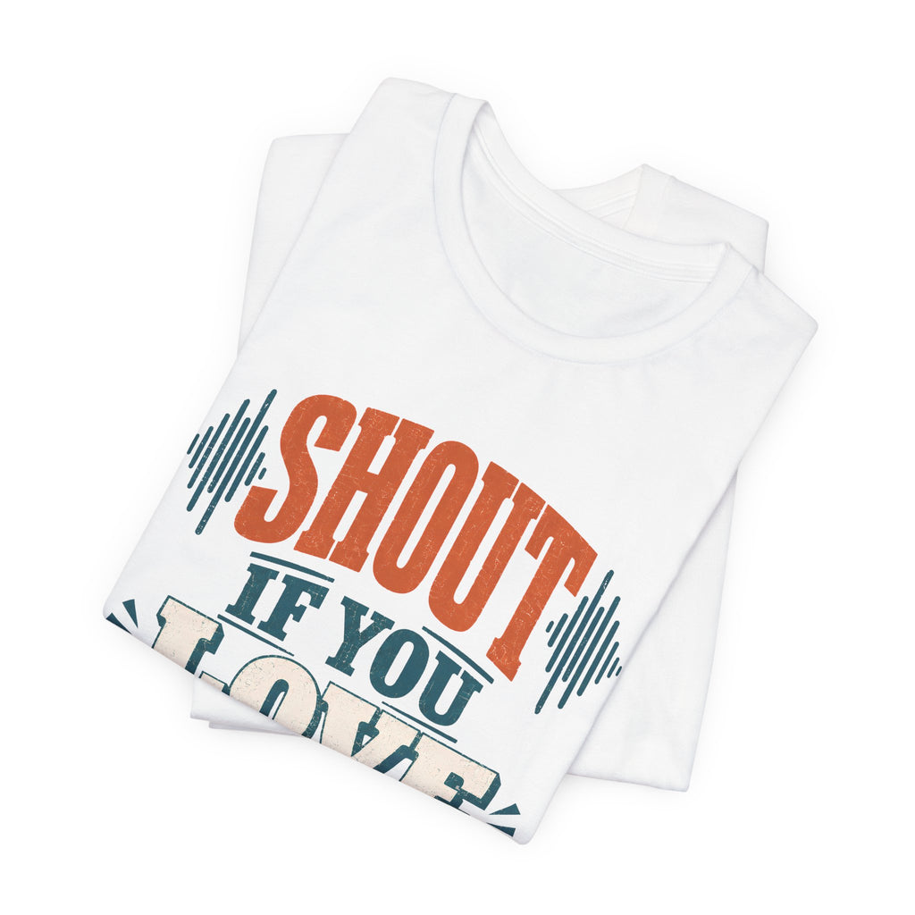 Shout if you love Jesus T-Shirt