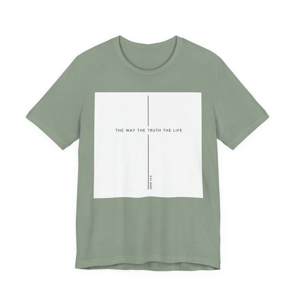 The Way The Truth The Life Shirt