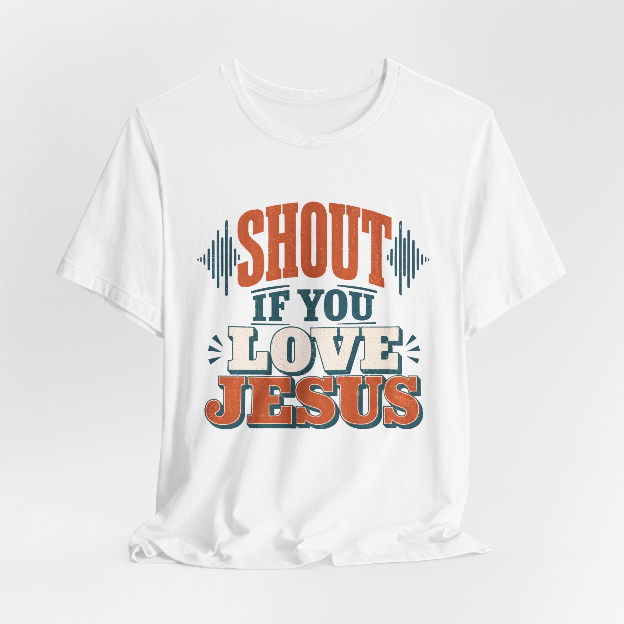Shout if you Love Jesus T-Shirt