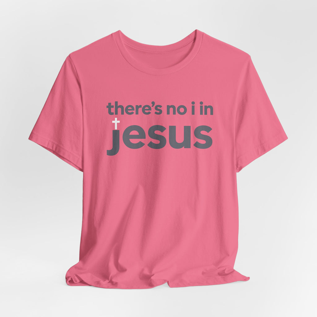 There's no i in Jesus T-Shirt