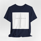 The Way The Truth The Life Shirt