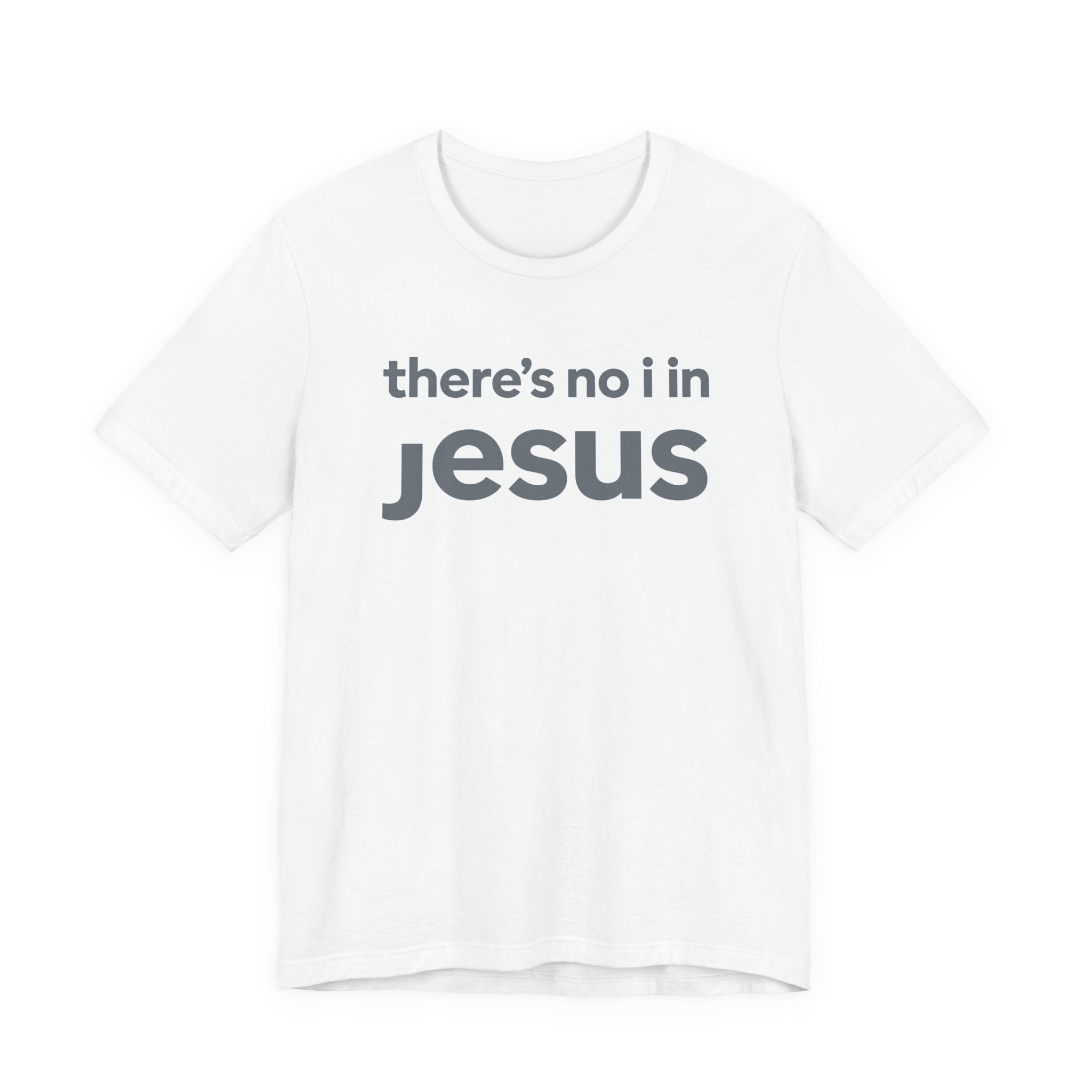 There's no i in Jesus T-Shirt