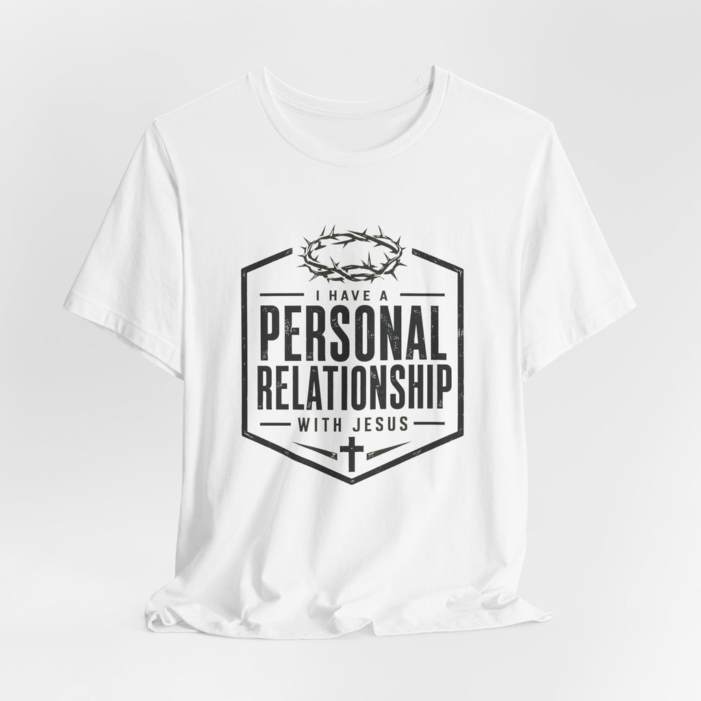 Personal Relationship with Jesus T-Shirt