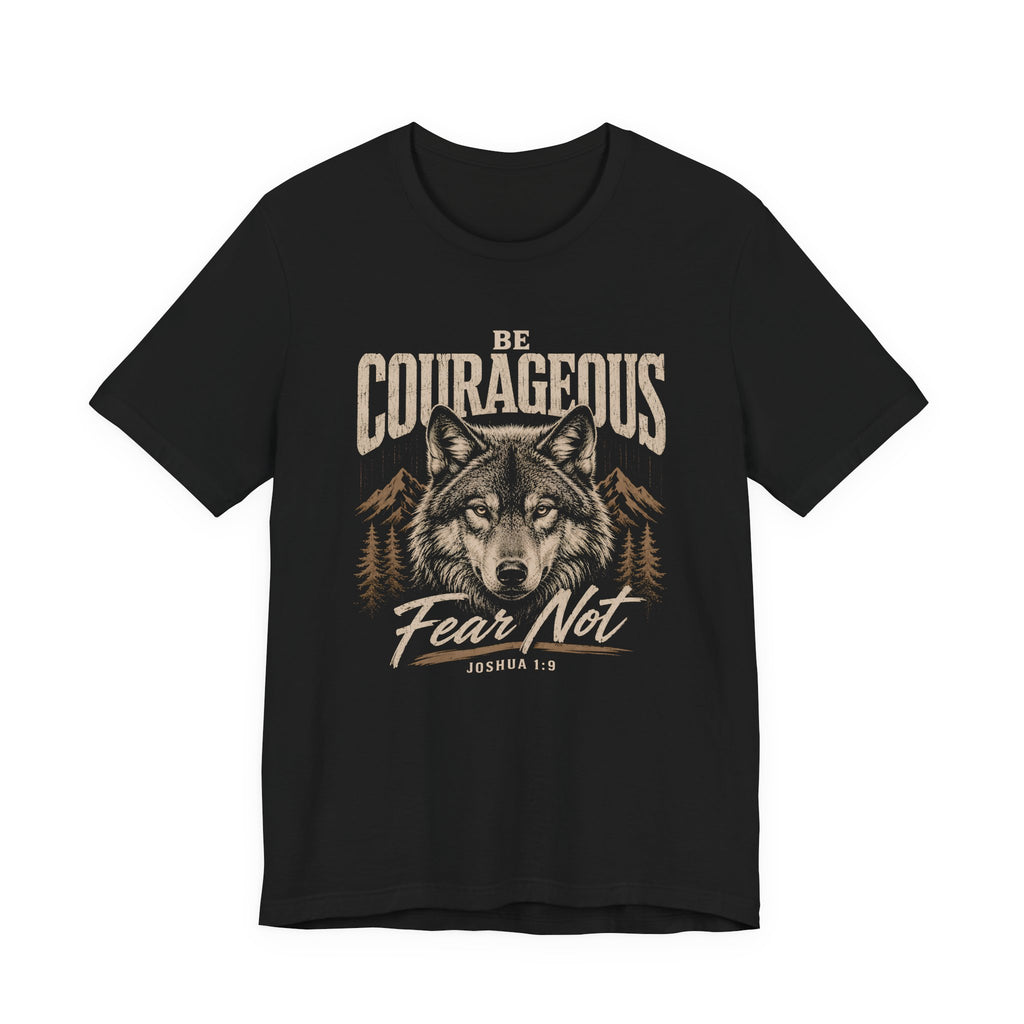 Be Courageous T-shirt