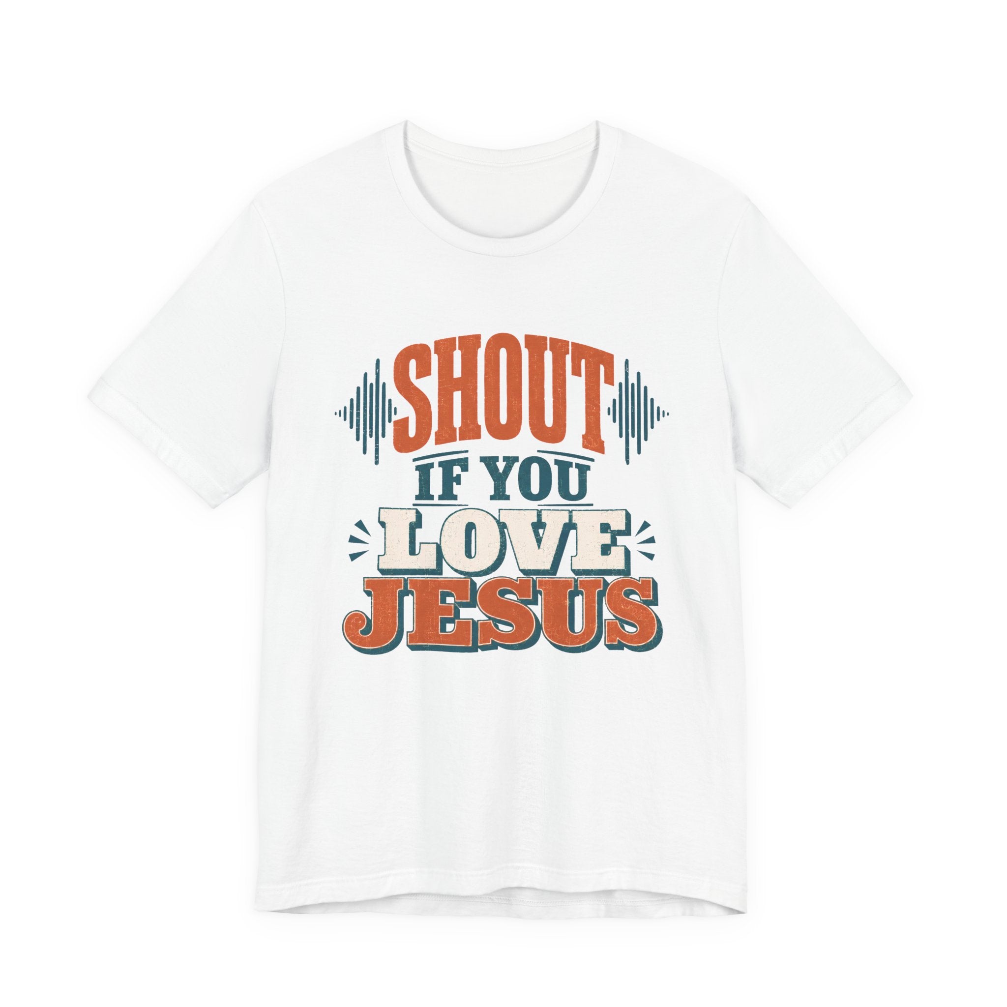 Shout if you Love Jesus T-Shirt