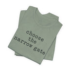 Chose the Narrow Gate T-Shirt