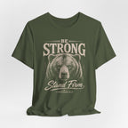 Be Strong T-shirt