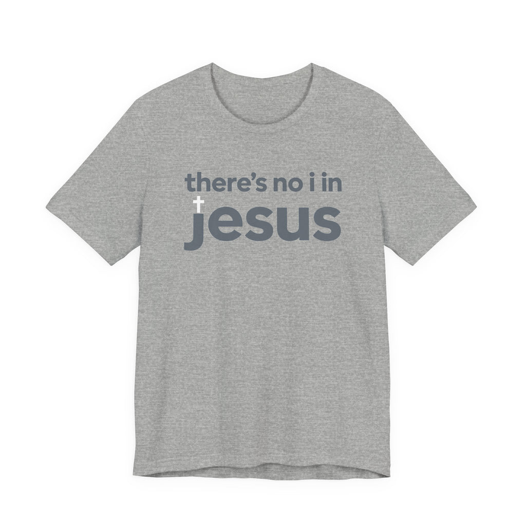 There's no i in Jesus T-Shirt