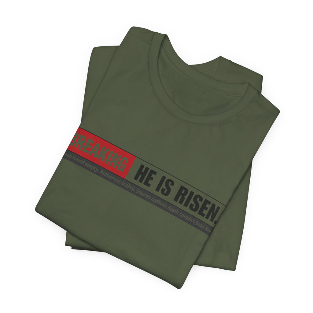 He is Risen T-shirt