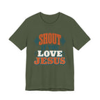 Shout if you love Jesus T-Shirt