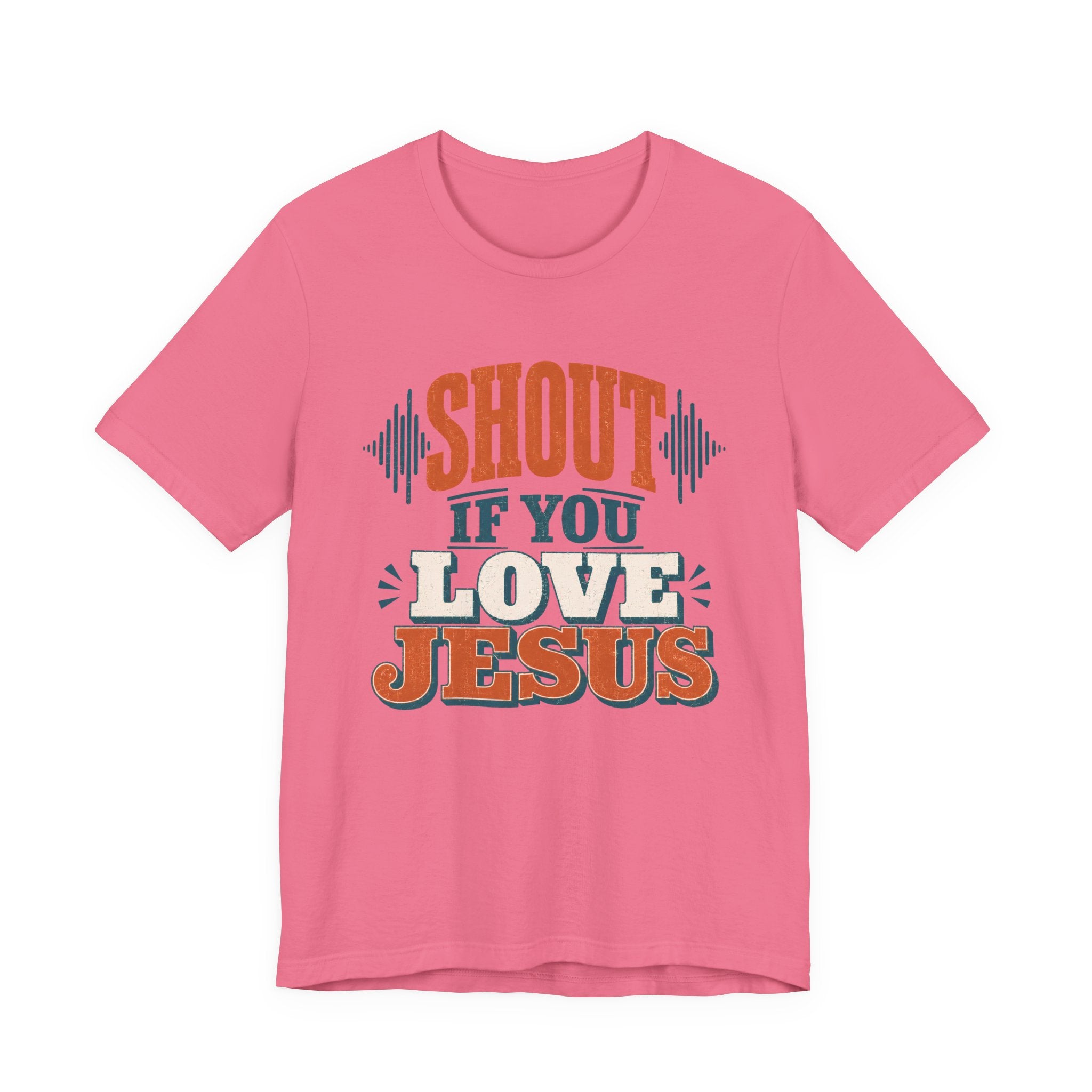 Shout if you love Jesus T-Shirt