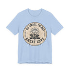 Do Small Things T-shirt