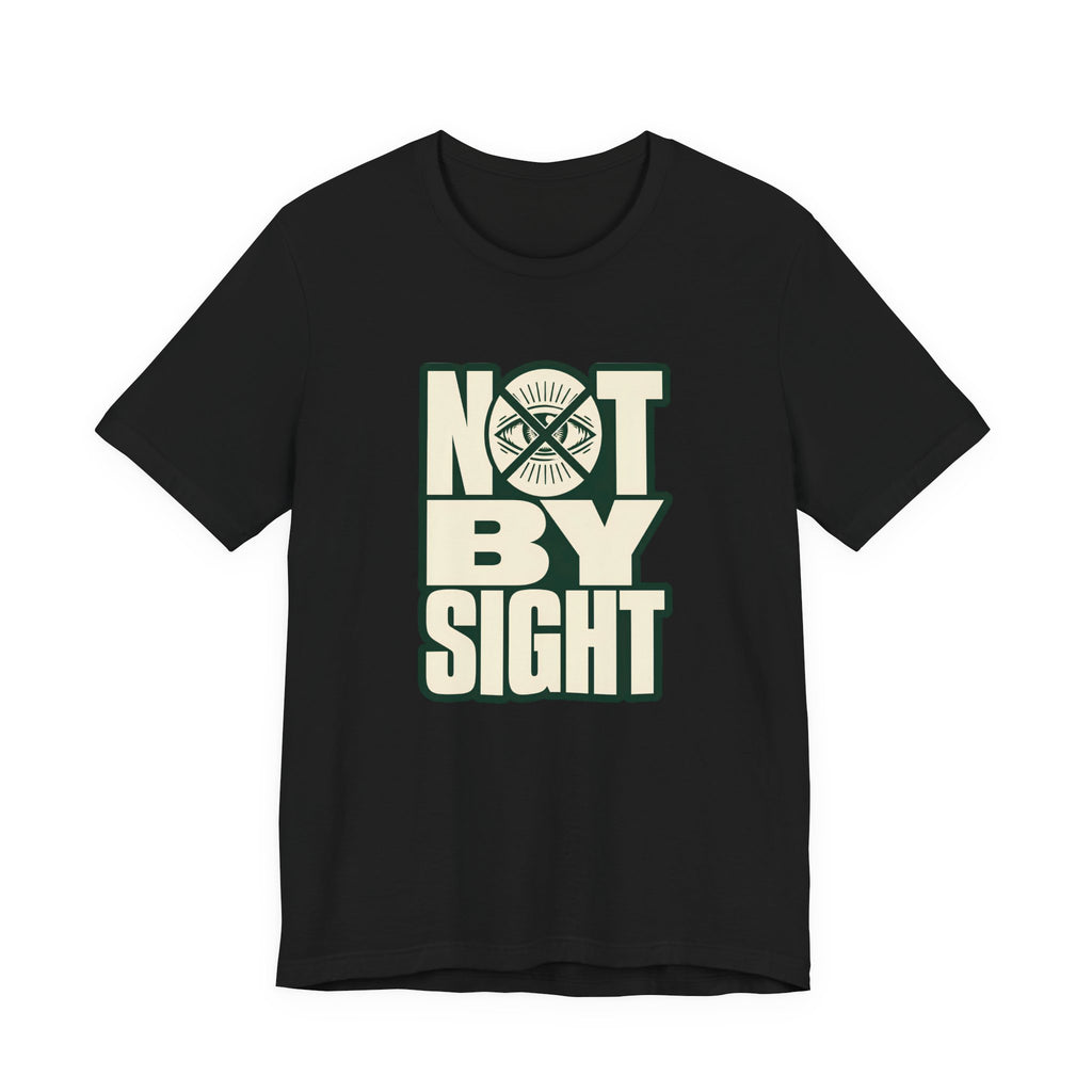 Not By Sight T-Shirt