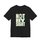 Not By Sight T-Shirt