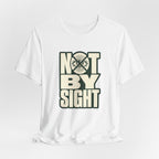 Not By Sight T-Shirt