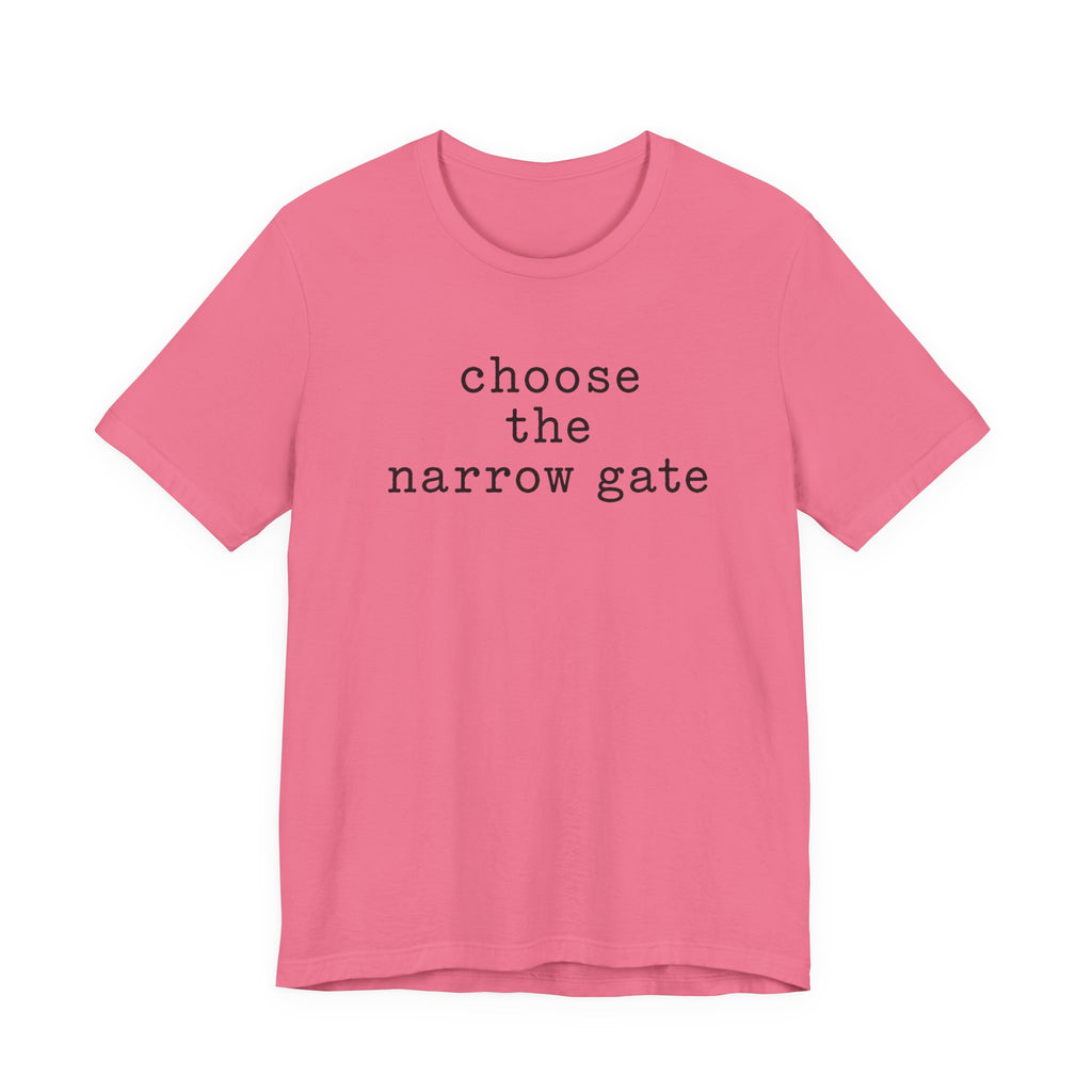 Chose the Narrow Gate T-Shirt