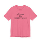 Chose the Narrow Gate T-Shirt
