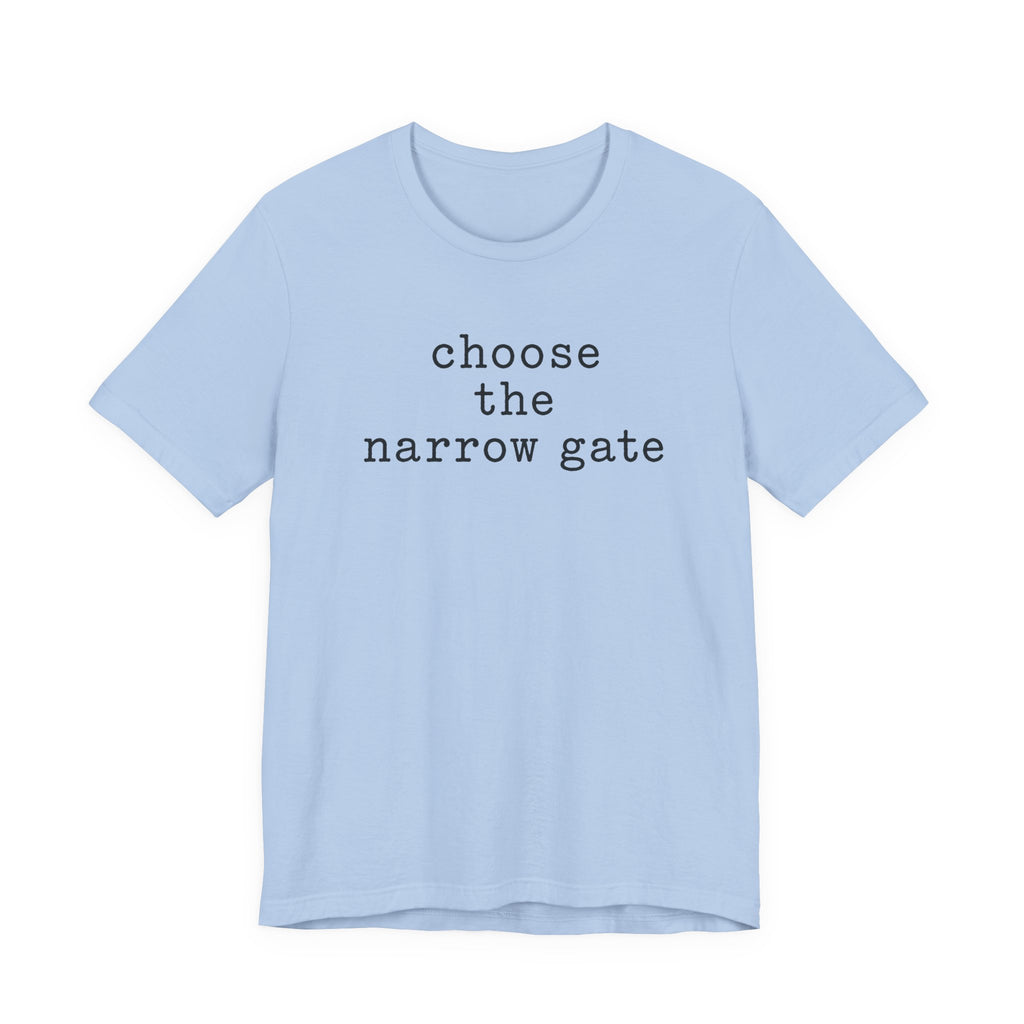 Chose the Narrow Gate T-Shirt