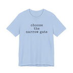 Chose the Narrow Gate T-Shirt