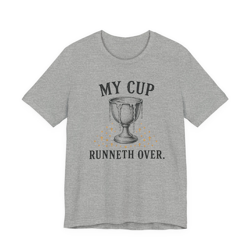 My Cup runneth Over T-Shirt